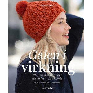 Hulluna virkkauksesta: 20 huivia, hattua, laukkua ja muita tyylikk�it� projekteja