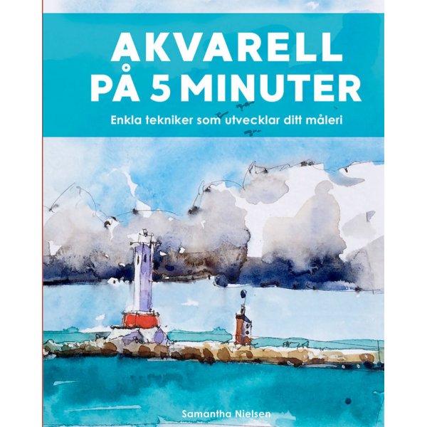 Akvarelli 5 minuutissa: Yksinkertaisia tekniikoita, jotka kehittvt maalaustasi