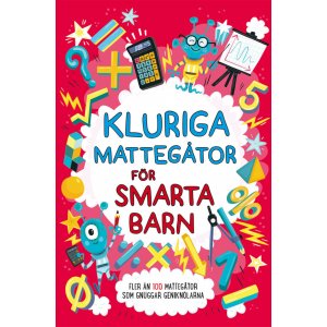 Pulmakirja - Älykkäitä matemaattisia pulmia älykkäille lapsille Pulmakirja - Älykkäitä matemaattisia pulmia älykkäille lapsille